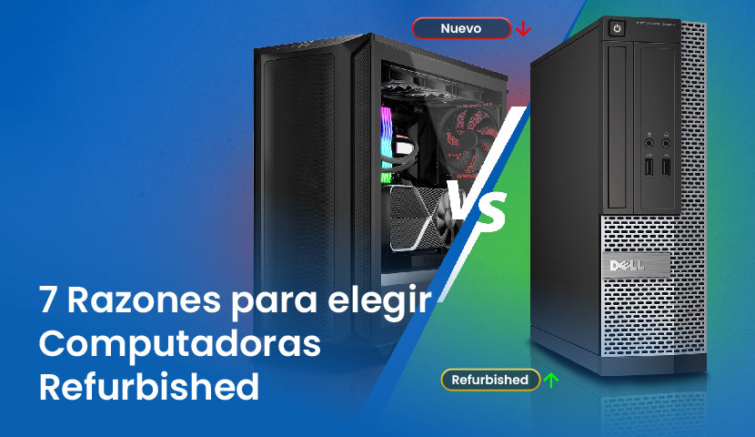 Imagen comparativa de dos computadoras, una etiquetada como Nuevo y otra como Refurbished. El texto en la imagen dice 7 Razones para elegir Computadoras Refurbished.